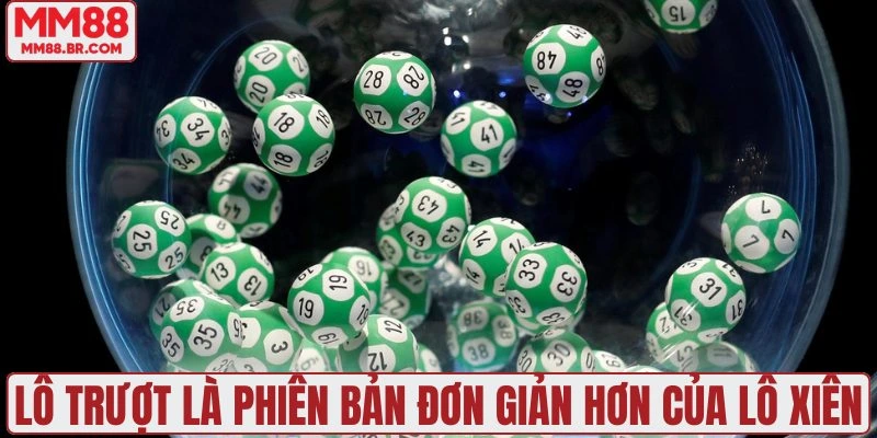 Lô trượt là phiên bản đơn giản hơn của lô xiên