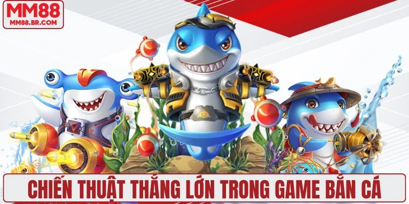 Chia sẻ cách chơi thắng lớn ở game bắn cá đổi thưởng