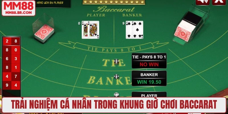 Trải nghiệm cá nhân trong khung giờ chơi Baccarat